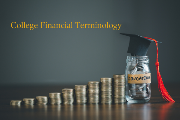 College Financial Terminology 101 – Do you know your “grants” from your “scholarships”?