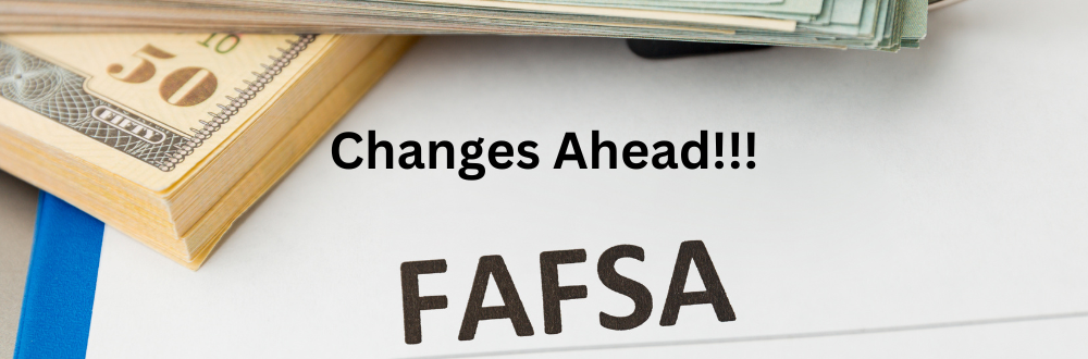 Cwp The Fafsa Is Changing Here's What You Need To Know (1)