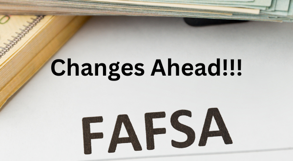 The FAFSA Is Changing: Here’s What You Need To Know